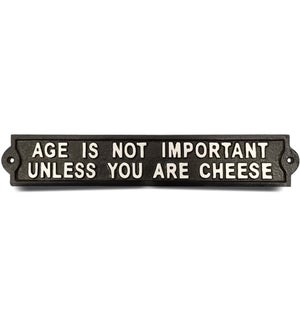 "~Age is not important, unless you are cheese~ sign"