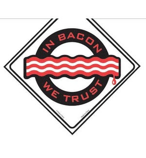 In Bacon We Trust Window cling