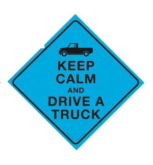 Keep Calm and Drive a Truck Window Cling