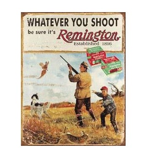 Remington Whatever You Shoot Metal Sign
