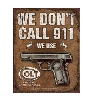 COLT We Don't Dial 911 Tin Sign