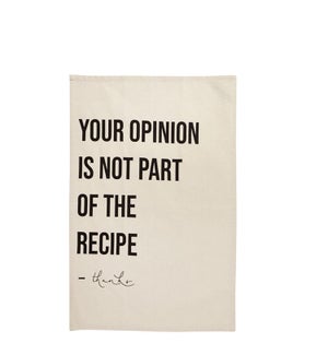 Your Opinion is Not part of the Receipe Single Kitchen Towel Black