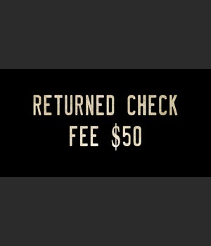 RETURNED CHECK FEE $50