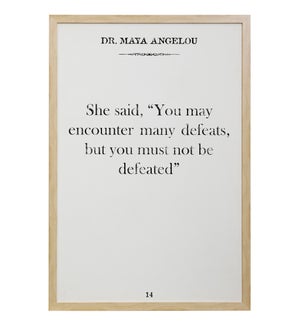 ANGELOU QUOTE | Framed Print Under Glass | 26in w. X 38in ht. X 2in d.
