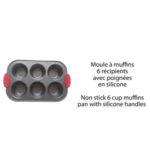 NON STICK 6 CUP MUFFIN PAN W/ SILICONE HANDLES