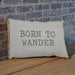 Born to wander pillow