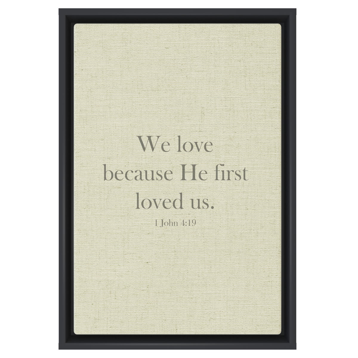 We love because