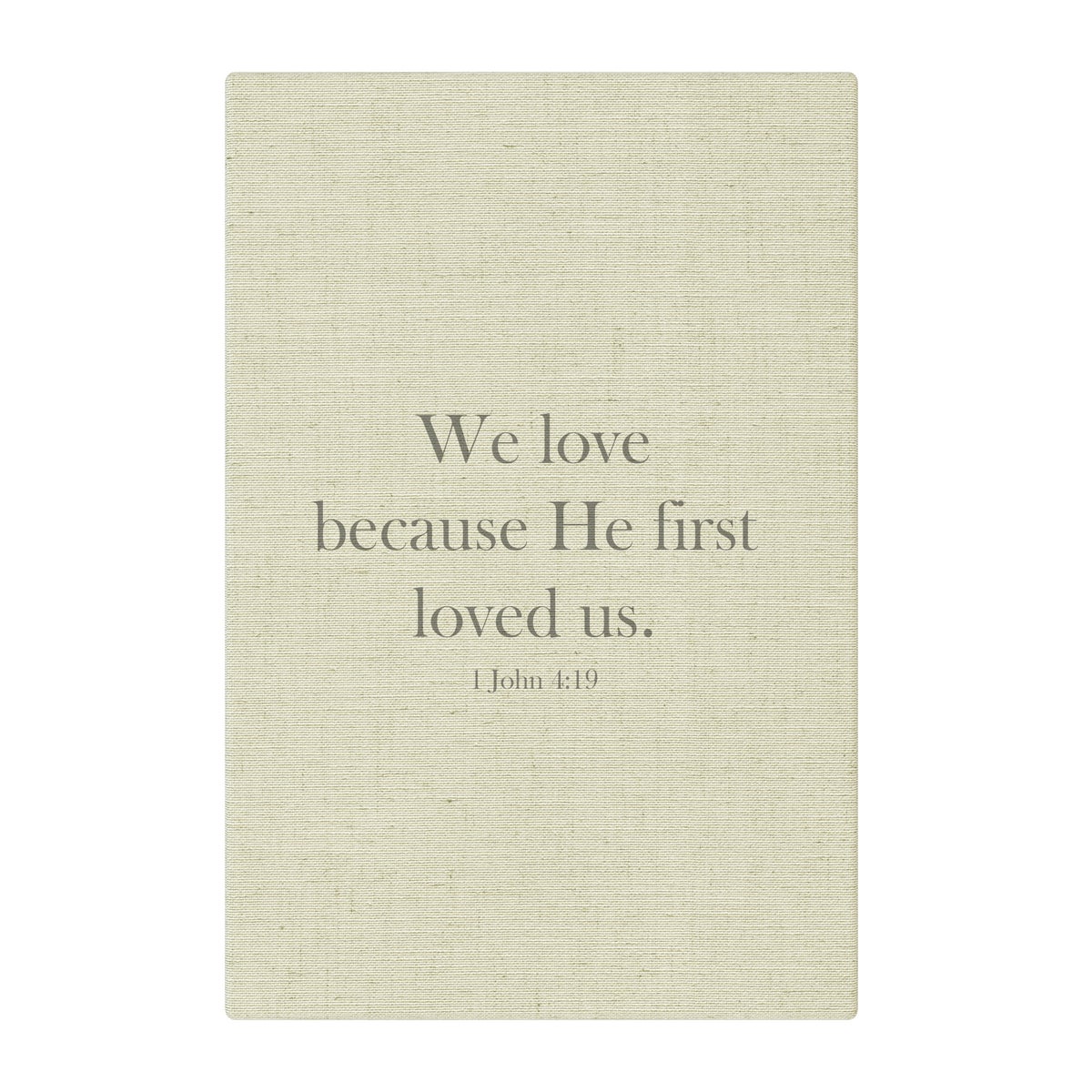 We love because