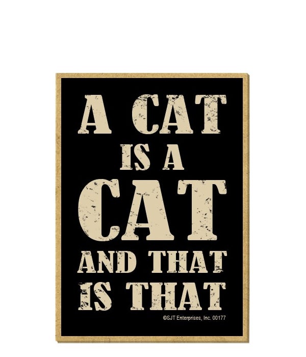 A Cat is A Cat, That is That Magnet