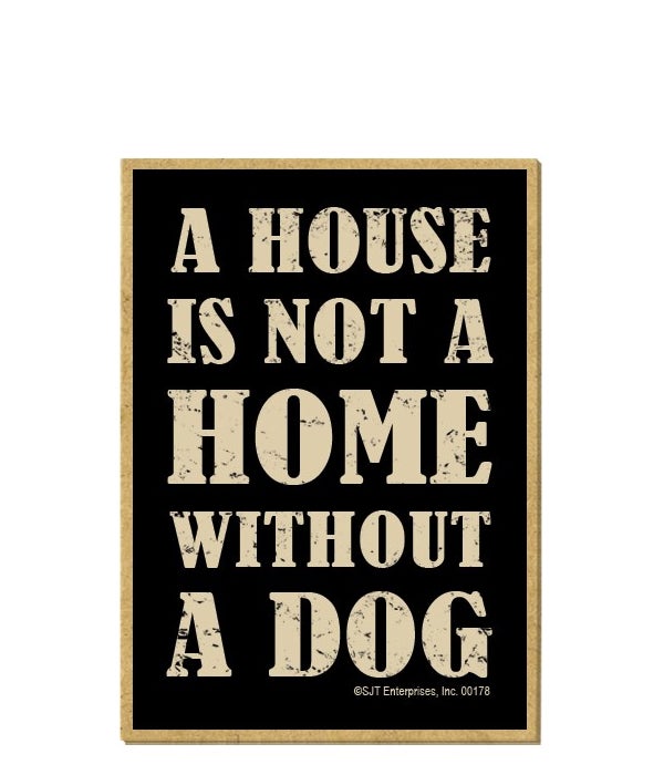 A House Not Home w/o Dog Magnet