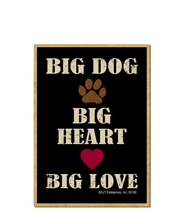 Big Dog, Big Heart, Big Love Magnet