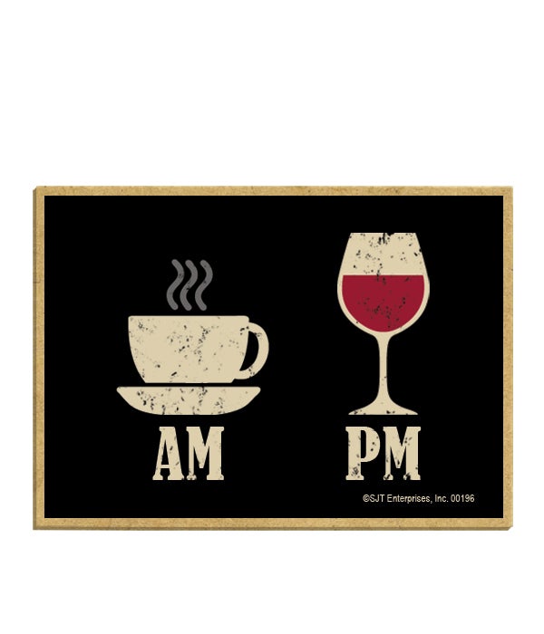 Coffee AM Wine PM magnet