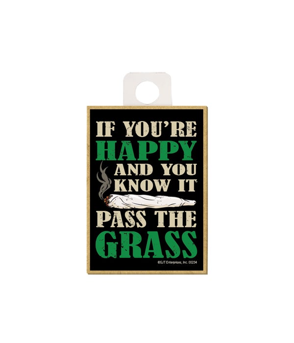 If you're happy and you know it, pass the grass
