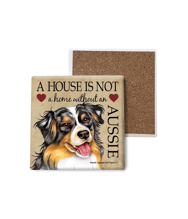 A house is not a home without an Australian Shepherd / Aussie- Stone Coasters