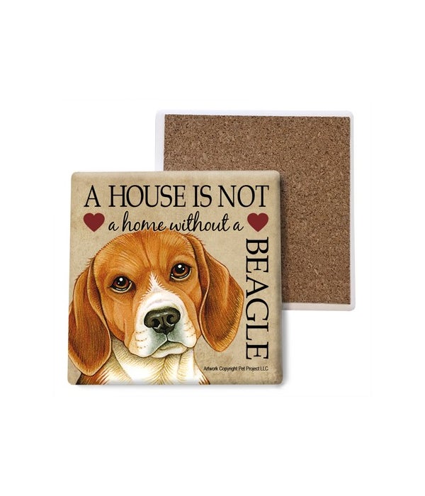A house is Not a home without a Beagle- Stone Coasters