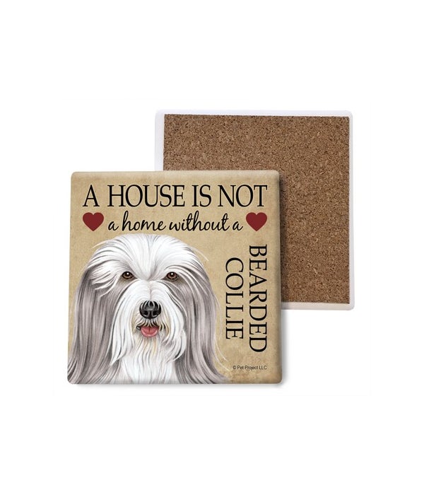 A house is not a home without a Bearded Collie - Stone Coasters