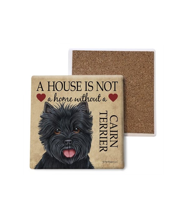 A house is not a home without a Cairn Terrier- Stone Coasters