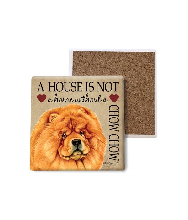 A house is not a home without a Chow chow- Stone Coasters