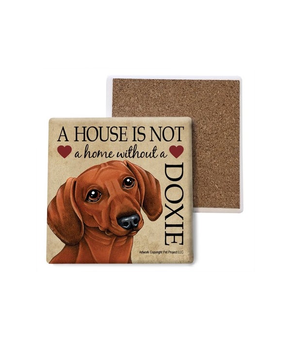 A house is not a home without a Dachshund- Stone Coasters