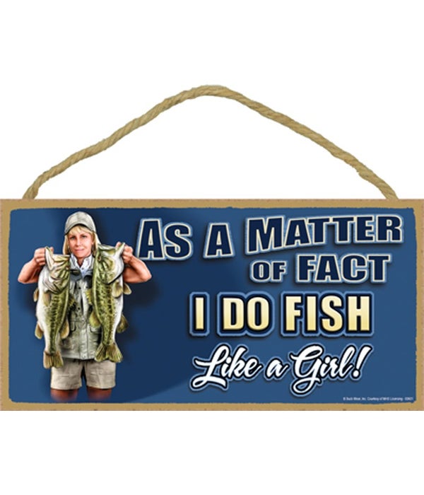 As a matter of fact I do fish Like a Gir