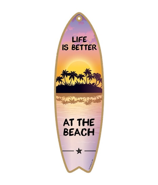 Life is better at the beach Surfboard