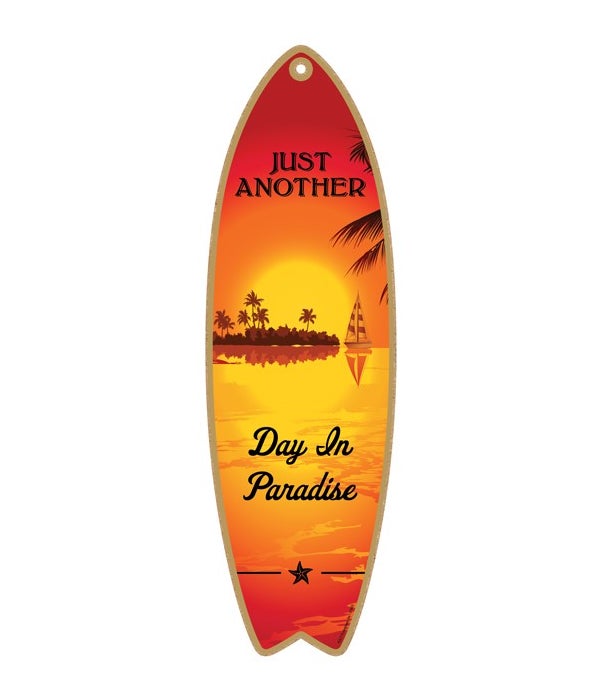 Just another day in paradise Surfboard