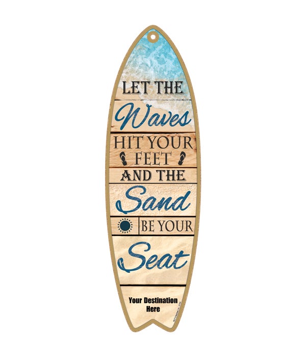 Let the Waves hit your feet and the Sand be your Seat - coastal theme