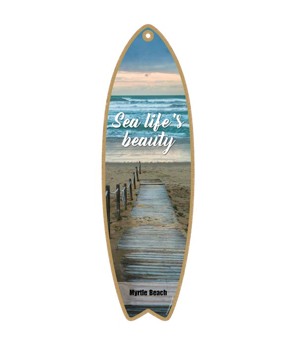 boardwalk down to the beach - "Sea life's beauty" Surfboard