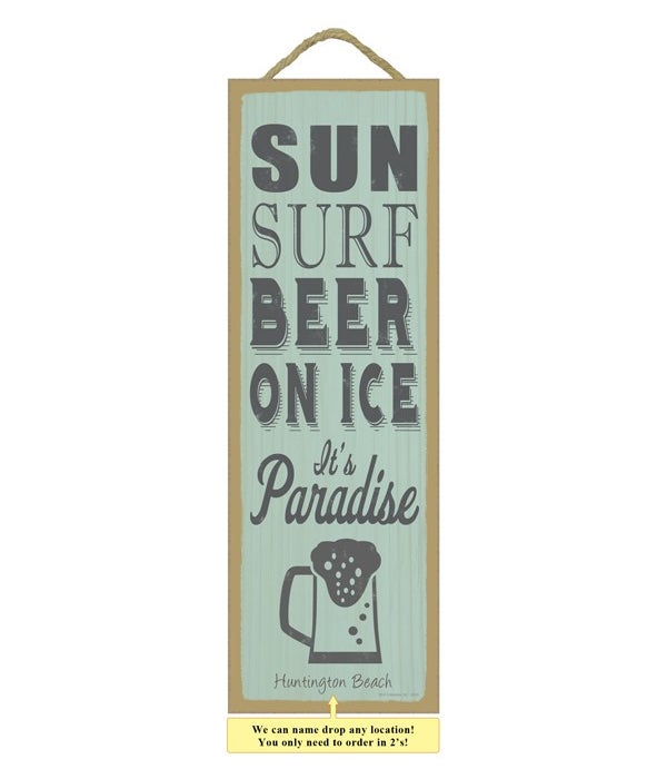 Sun. Surf. Beer on ice. It's paradise. (