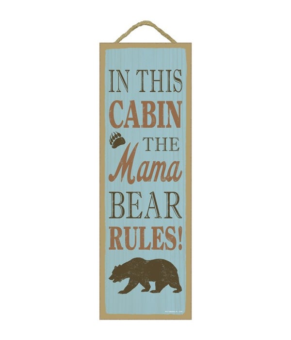 In this cabin, the mama bear rules! (bea