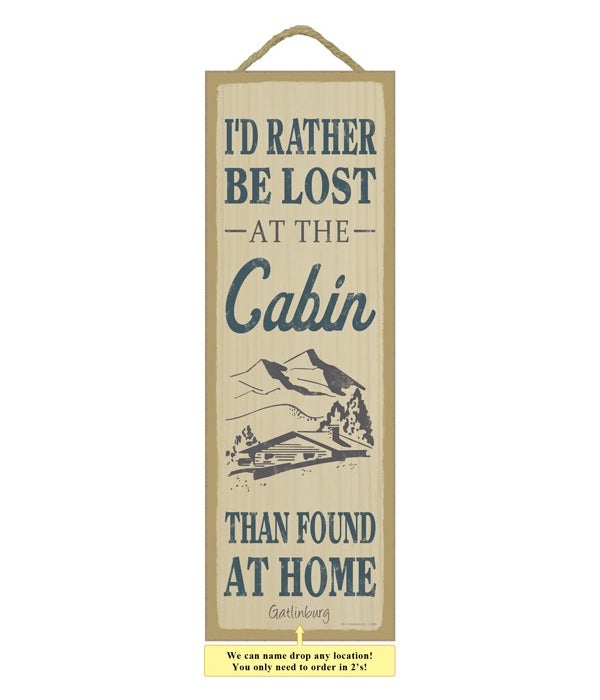 I'd rather be lost at the cabin than fou
