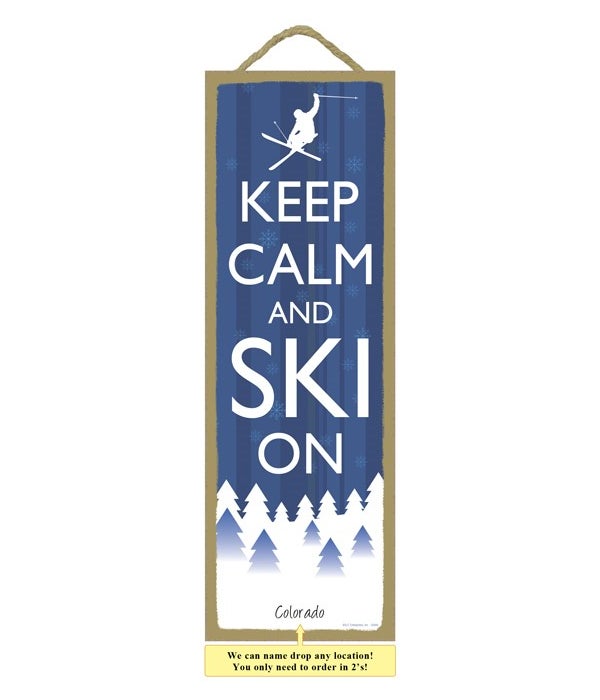 Keep Calm and Ski On 5x15 plaque