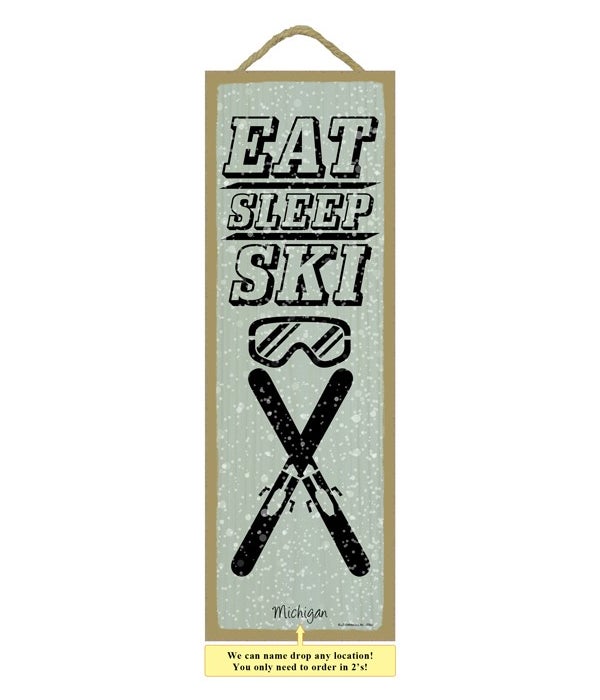 Eat. Sleep. Ski. 5x15 plaque