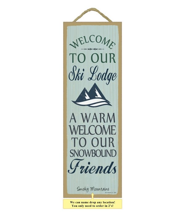 Welcome To Our Ski Lodge 5x15 plaque