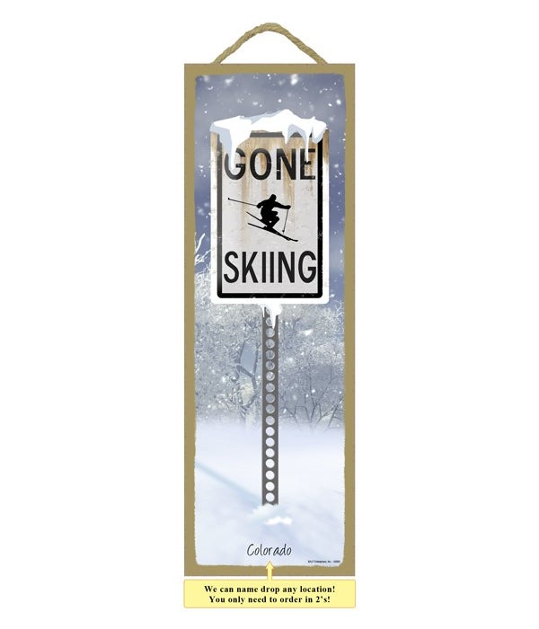 Gone Skiing 5x15 plaque