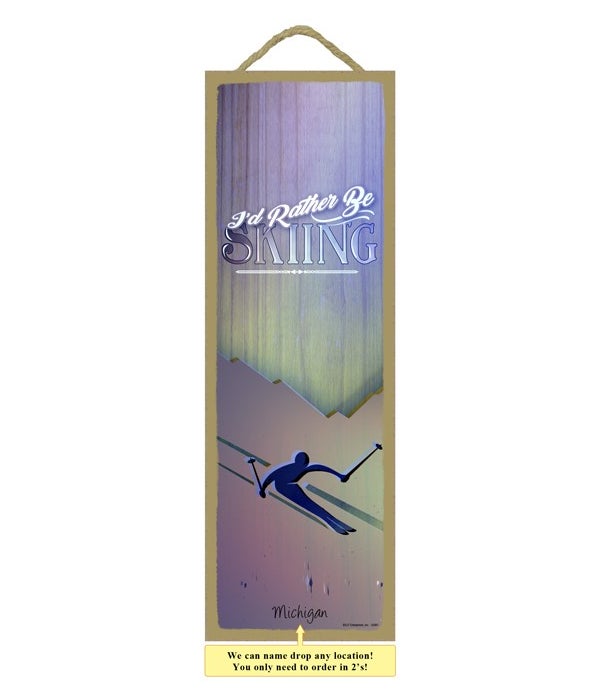 Id Rather Be Skiing 5x15 plaque