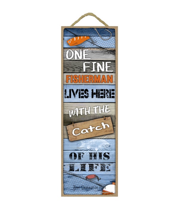 One fine Fisherman lives here with the catch of his life (wood planks w/fishing and lake theme)