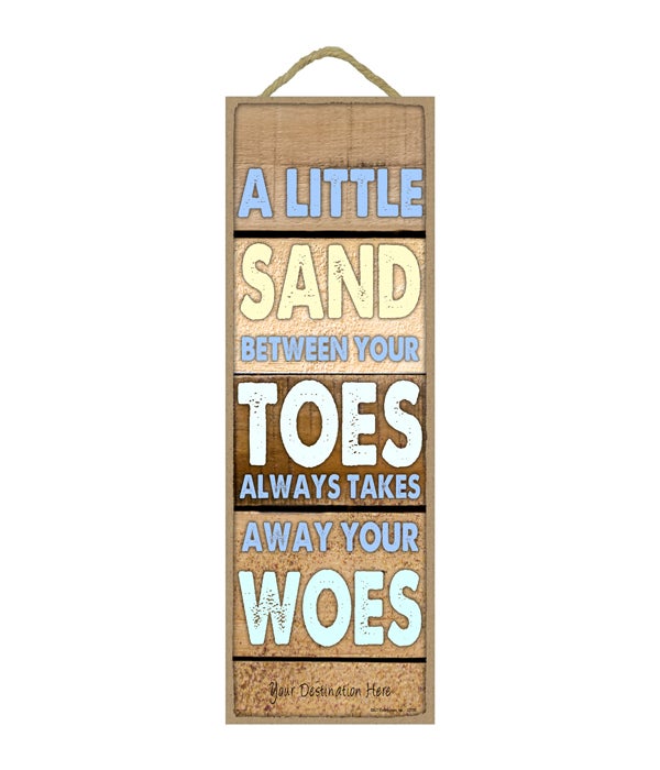 A little sand between your toes always takes away your woes (wood planks)