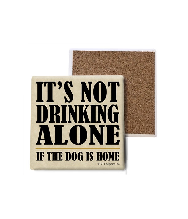 It's not drinking alone if the dog is ho