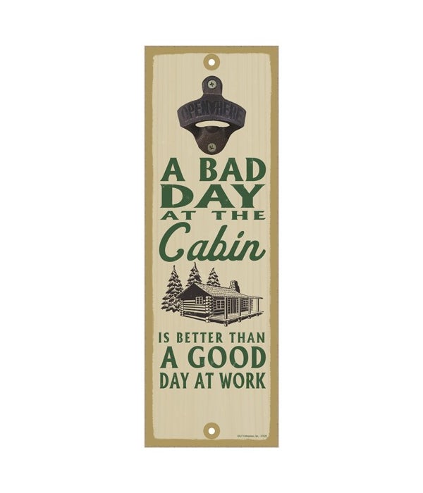 A bad day at the cabin is better than a good day at work (cabin image)
