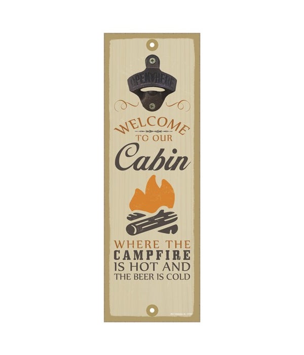 Welcome to our cabin. Where the campfire is hot and the beer is cold (campfire image)