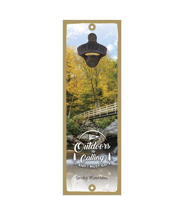 The Outdoors is Calling  - Bridge over stream 5 x 15 Wooden sign with cast iron bottle opener