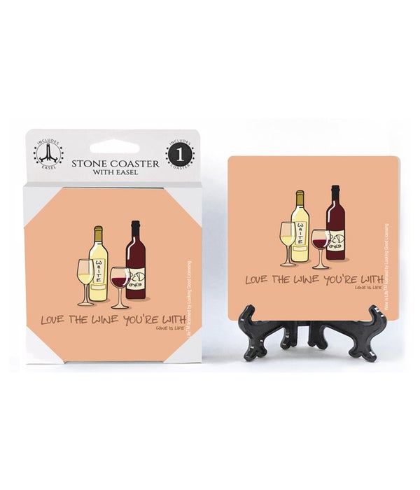 Love the wine your with -1 pack stone coaster