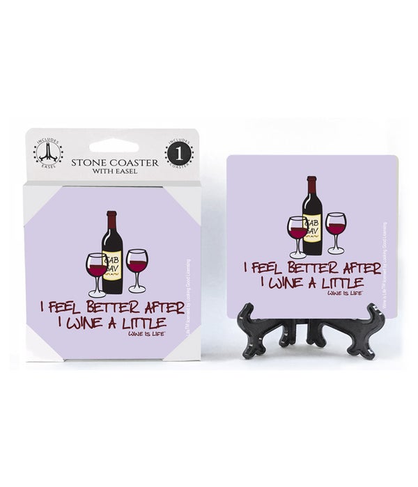I feel better after I wine a little -1 pack stone coaster