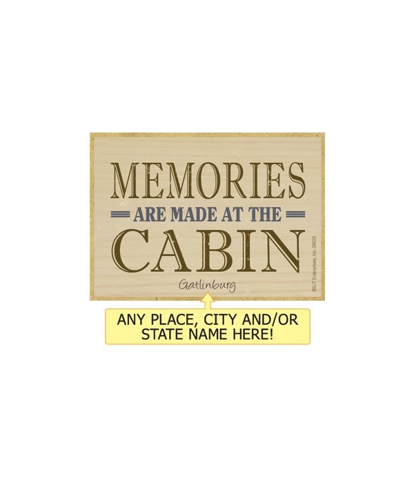 Memories are made at the cabin-Wooden Magnet