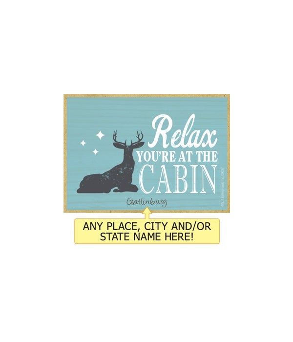 Relax you're at the cabin (deer) Magnet
