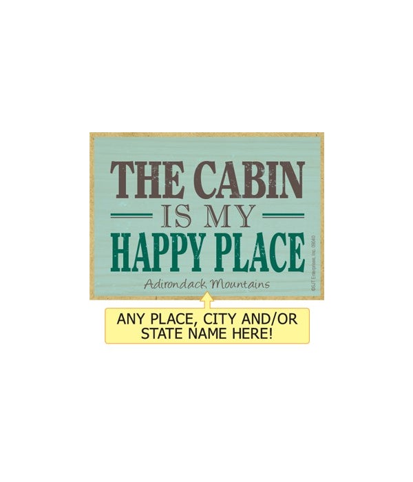 The cabin is my happy place-Wooden Magnet