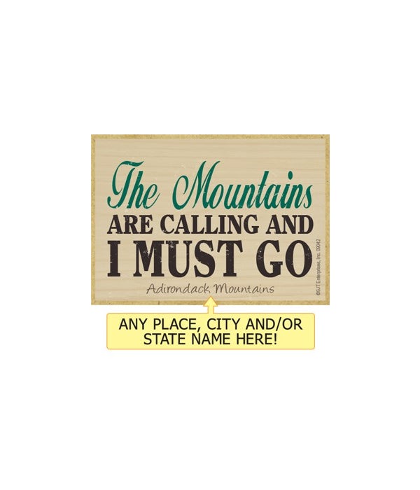 The mountains are calling and I must go-Wooden Magnet