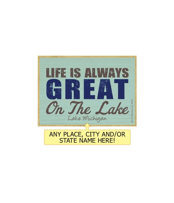 Life is always great on the lake-Wooden Magnet