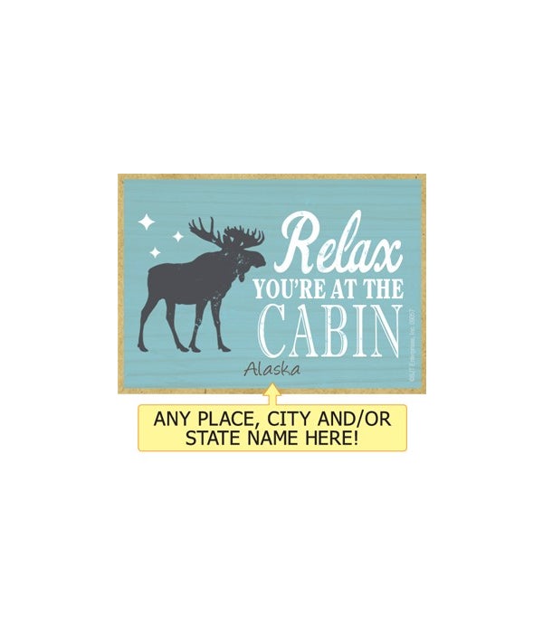 Relax you're at the cabin-Wooden Magnet